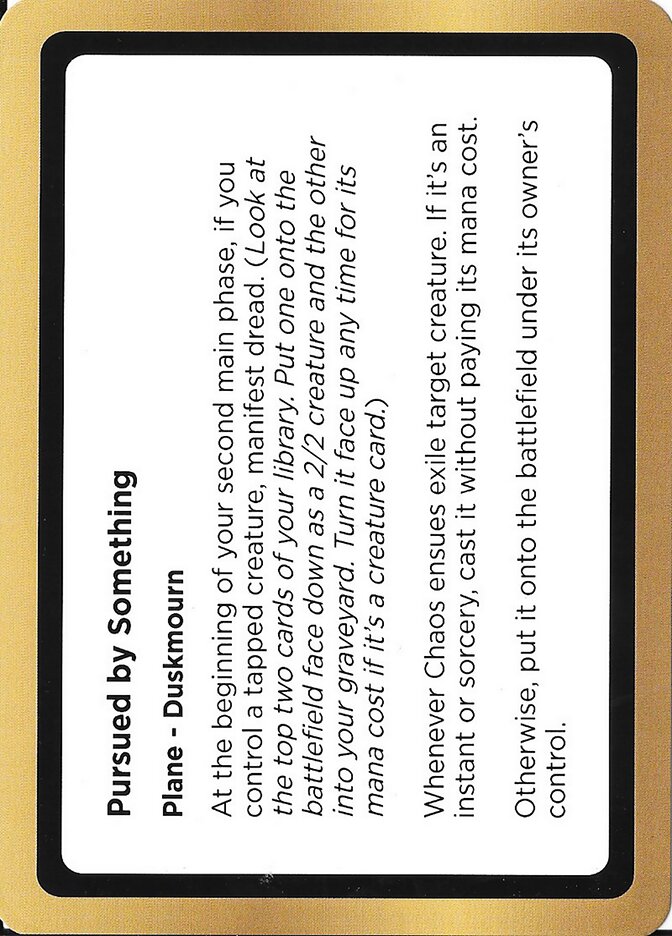 Pursued by Something